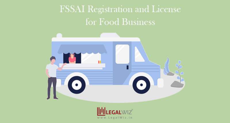 FSSAI Registration and License for Starting a Food Business | LegalWiz.in