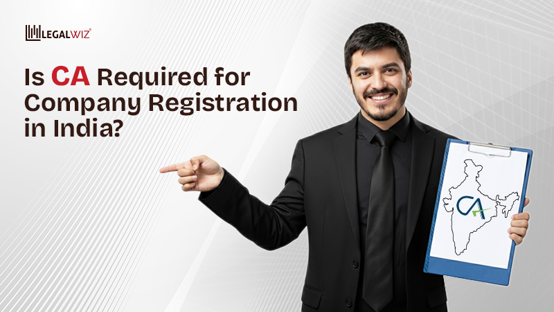CA for Company Registration Is CA Required for Company Registration in India?