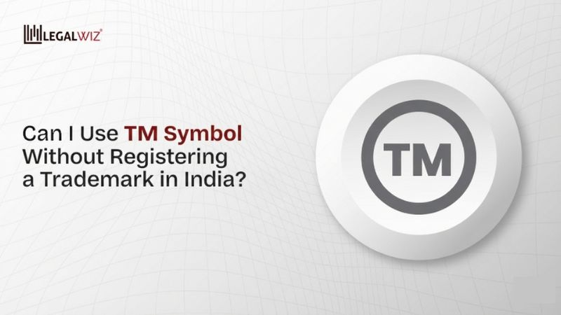 _Can I Use TM Symbol Without Registering a Trademark in India Can I Use TM Symbol Without Registering a Trademark in India?
