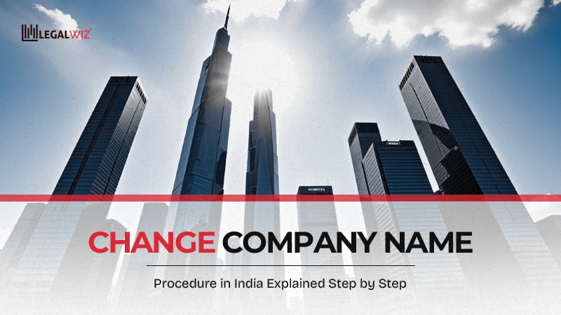 Change Company Name Change Company Name: Procedure in India Explained Step by Step