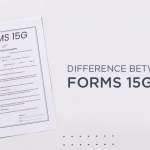 Difference Between Form 15G and Form 15H