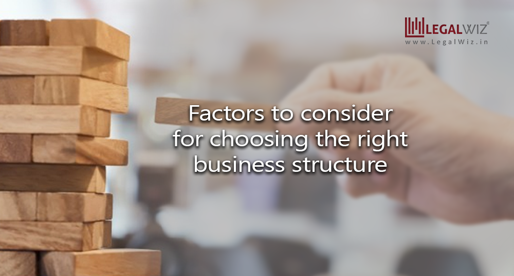 Factors to consider to choose a right business structure