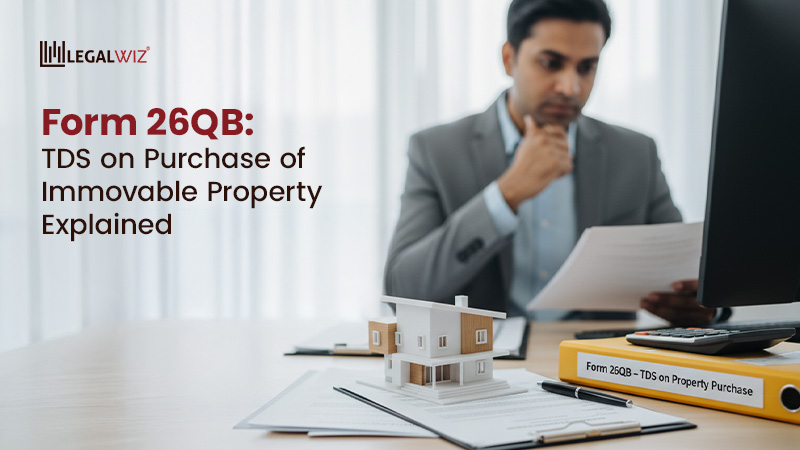 Form 26QB_ TDS on Purchase of Immovable Property Explained Form 26QB: TDS on Purchase of Immovable Property Explained