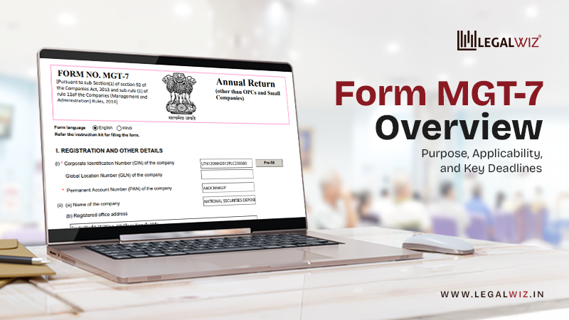 Form MGT-7 Form MGT-7 Overview: Purpose, Applicability, and Key Deadlines