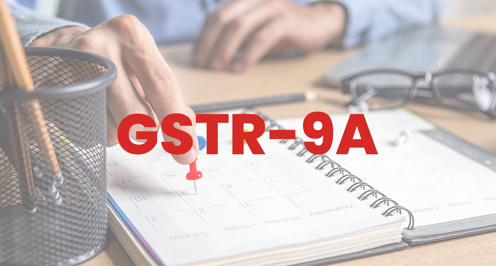 GSTR-9A Annual Return, Due Dates, Eligibility and Late Fees
