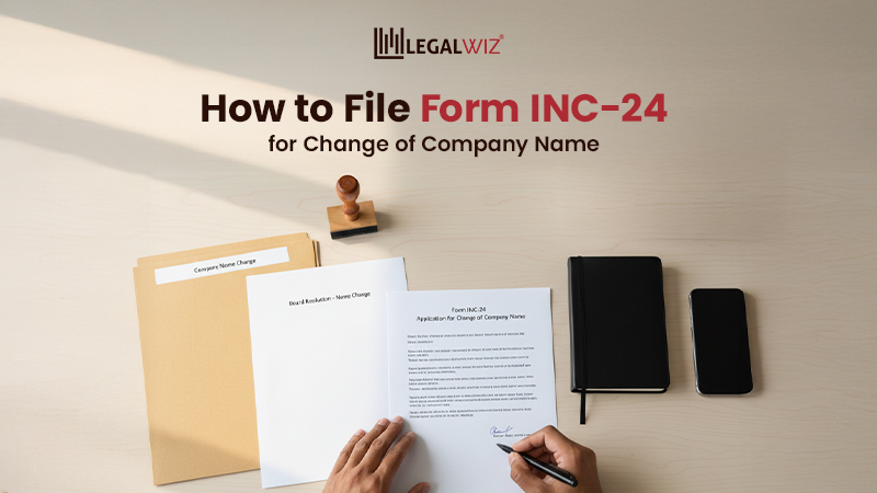 How to File Form INC-24 How to File Form INC-24 for Change of Company Name