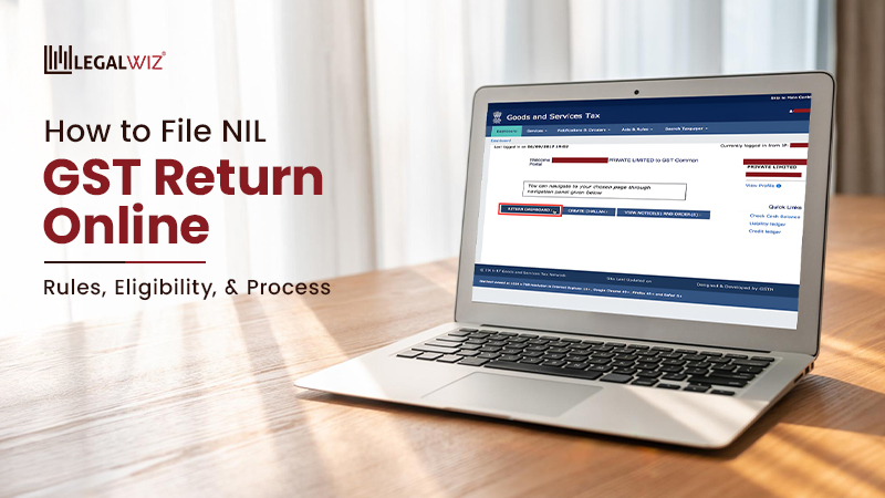 How to File Nil GST Return Online: Rules, Eligibility, and Process