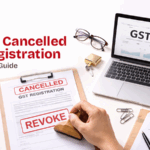 How to Revoke Cancelled GST Registration_ Step-by-Step Guide