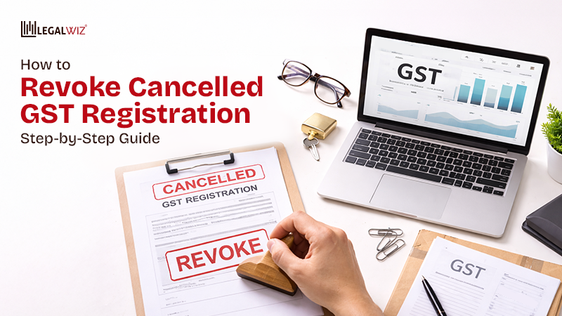 How to Revoke Cancelled GST Registration_ Step-by-Step Guide How to Revoke Cancelled GST Registration: Step-by-Step Guide