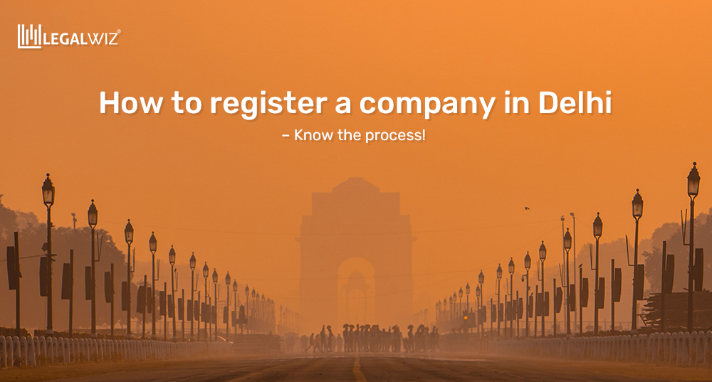 How to register a company in Delhi - Know the process!