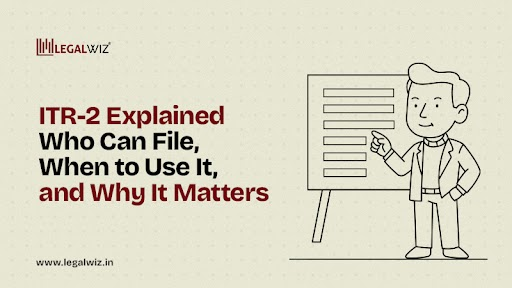 ITR 2 filing requirements and importance