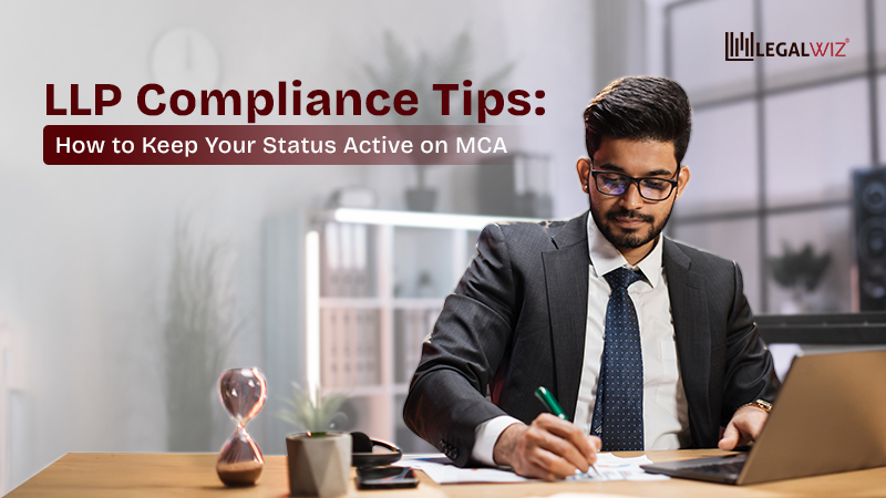 LLP Compliance Tips LLP Compliance Tips: How to Keep Your Status Active on MCA