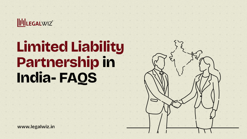 Limited Liability Partnership in India- FAQS