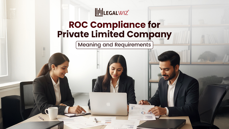 ROC Compliance for Private Limited Company ROC Compliance for Private Limited Company: Meaning and Requirements