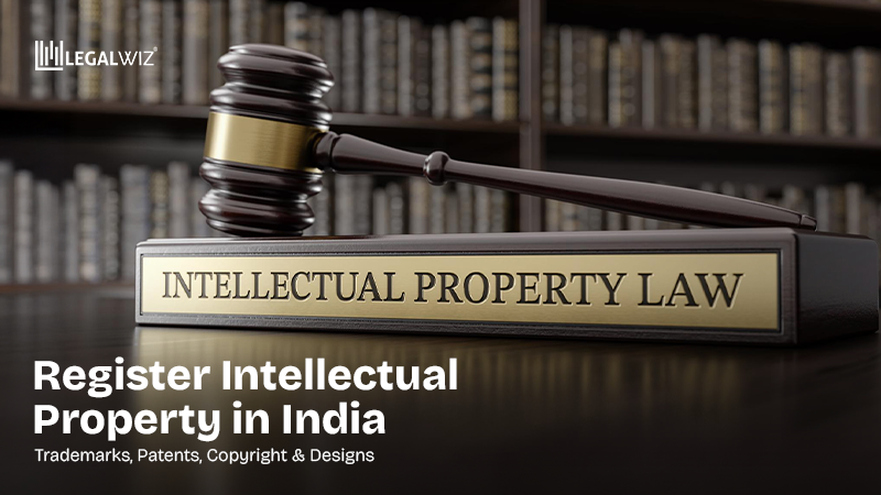 Register Intellectual Property in India: Trademarks, Patents, Copyright & Designs