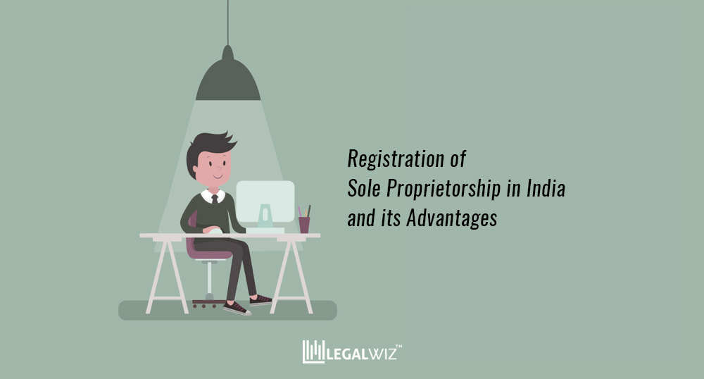 Registration Of Sole Proprietorship In India And Its Advantages Legalwiz In