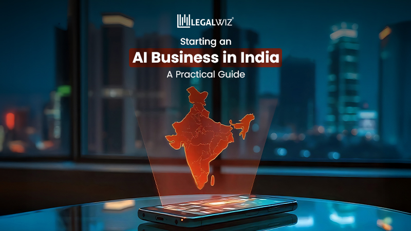 Starting an AI Business in India_ A Practical Guide How to Start an AI Business in India: Business Structure, Registration and Foundational Requirements