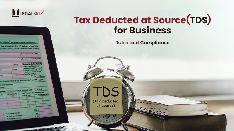 Tax Deducted at Source (TDS) for Business: Rules and Compliance