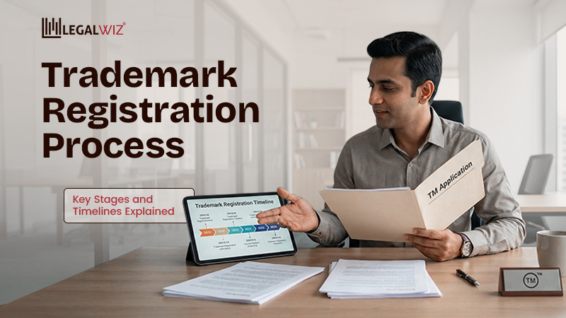 Trademark Registration Process: Key Stages and Timelines Explained