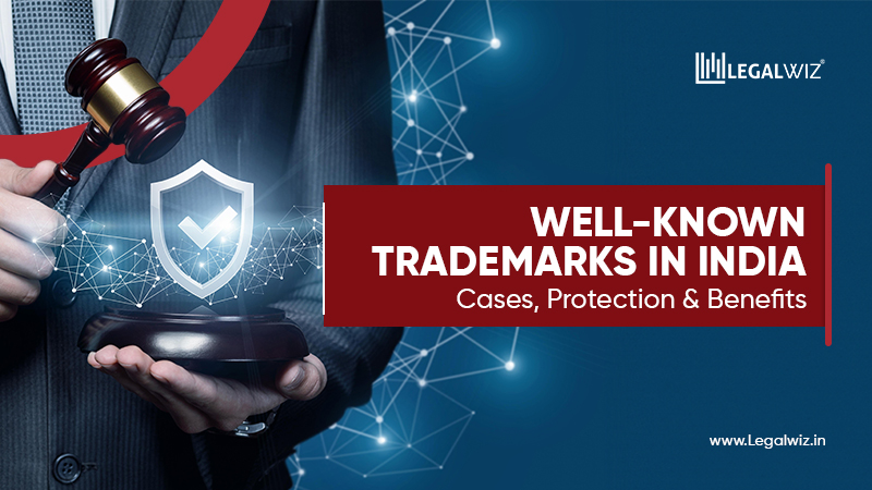 Well Known Trademarks in India Well-Known Trademarks in India: Cases, Protection & Benefits