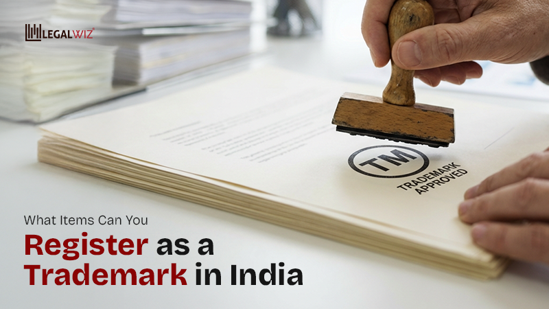 What Can Be Trademarked in India What Can Be Trademarked In India?